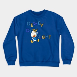 LIVE ON DEWEY DEW-NIGHT! Crewneck Sweatshirt
